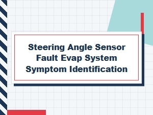 How a Steering Angle Sensor Fault Affects Your Evap System