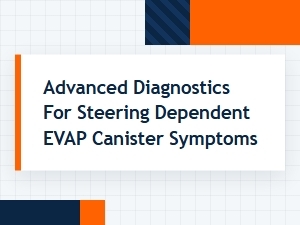Analyzing Steering-Related Evap Canister Diagnostics