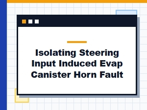 Analyzing Steering Influence on Evap Canister Noise